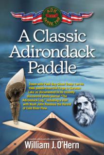 A Classic Adirondack Paddle: Including a Visit with Noah John Rondeau the Hermit of Cold River Flow
