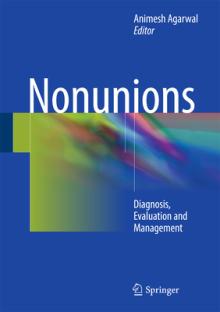 Nonunions: Diagnosis, Evaluation and Management