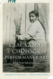 Clackamas Chinook Performance Art: Verse Form Interpretations