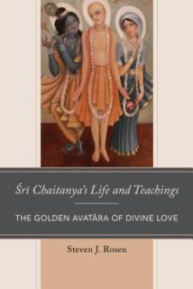 Sri Chaitanya's Life and Teachings: The Golden Avatara of Divine Love