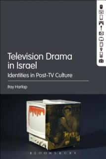 Television Drama in Israel: Identities in Post-TV Culture