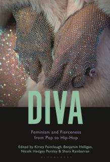 Diva: Feminism and Fierceness from Pop to Hip-Hop