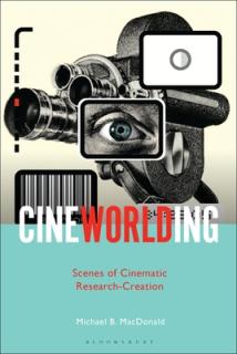 CineWorlding: Scenes of Cinematic Research-Creation