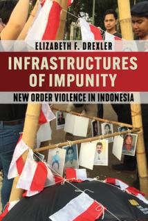 Infrastructures of Impunity: New Order Violence in Indonesia
