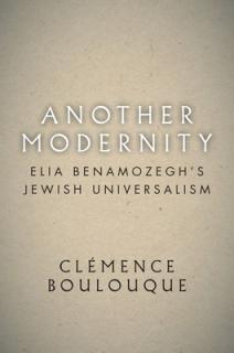 Another Modernity: Elia Benamozegh's Jewish Universalism