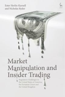 Market Manipulation and Insider Trading: Regulatory Challenges in the United States of America, the European Union and the United Kingdom