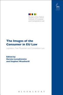 The Images of the Consumer in EU Law: Legislation, Free Movement and Competition Law