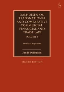 Dalhuisen on Transnational and Comparative Commercial, Financial and Trade Law Volume 6: Financial Regulation