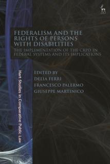 Federalism and the Rights of Persons with Disabilities: The Implementation of the CRPD in Federal Systems and Its Implications