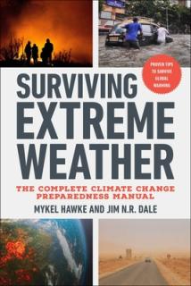 Surviving Extreme Weather: The Complete Climate Change Preparedness Manual