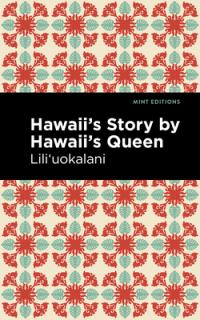 Hawaii's Story by Hawaii's Queen: Large Print Edition