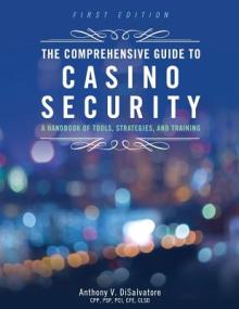 The Comprehensive Guide to Casino Security: A Handbook of Tools, Strategies, and Training