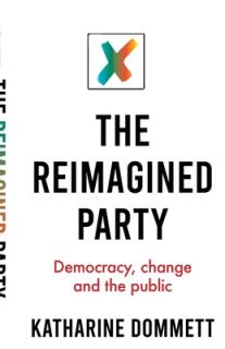 The Reimagined Party: Democracy, Change and the Public