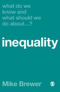 What Do We Know and What Should We Do about Inequality?