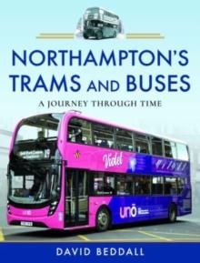 Northampton's Trams and Buses: A Journey Through Time
