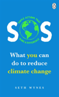 SOS: What You Can Do to Reduce Climate Change - Simple Actons That Make a Difference