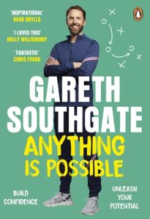 Anything Is Possible: Inspirational Lessons from the England Manager