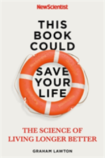 This Book Could Save Your Life: The Real Science to Living Longer Better