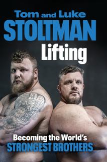 Lifting: Becoming the World's Strongest Brothers