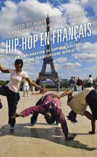 Hip-Hop en Franais: An Exploration of Hip-Hop Culture in the Francophone World