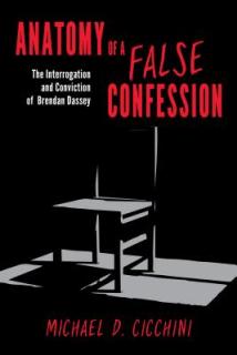 Anatomy of a False Confession: The Interrogation and Conviction of Brendan Dassey