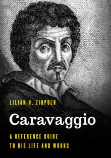 Caravaggio: A Reference Guide to His Life and Works