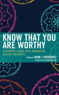 Know That You Are Worthy: Experiences from First-Generation College Graduates
