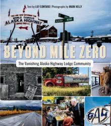 Beyond Mile Zero: The Vanishing Alaska Highway Lodge Community