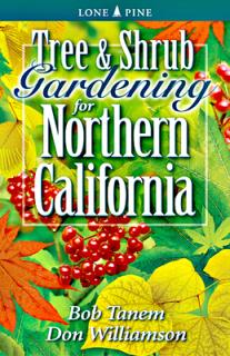 Tree & Shrub Gardening for Northern California