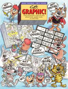 Get Graphic!: Using Storyboards to Write and Draw Picture Books, Graphic Novels, or Comic Strips