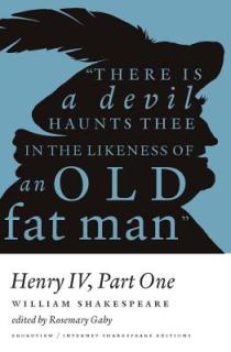 Henry IV - Part One: A Broadview Internet Shakespeare Edition