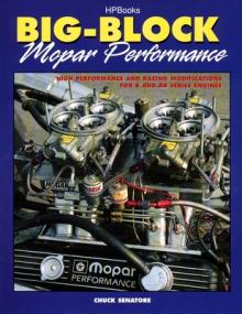 Big-Block Mopar Performance: High Performance and Racing Modifications for B and RB Series Engines