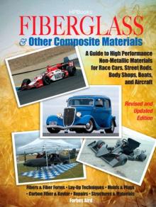 Fiberglass and Other Composite Materialshp1498: A Guide to High Performance Non-Metallic Materials for Automotiveracing and Mari Ne Use. Includes Fibe