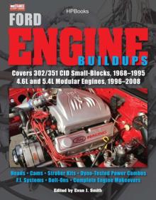 Ford Engine Buildups Hp1531: Covers 302/351 Cid Small-Blocks, 1968-1995 4.6l and 5.4l Modular Engines, 1996-2 008; Heads, Cams, Stroker Kits, Dyno-