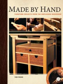 Made by Hand: Furniture Projects from the Unplugged Woodshop [With DVD ROM]