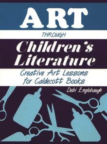 Art Through Children's Literature: Creative Art Lessons for Caldecott Books