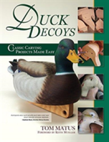Duck Decoys: Classic Carving Projects Made Easy, 2nd Edition
