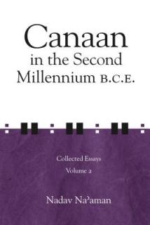 Canaan in the Second Millennium B.C.E.: Collected Essays volume 2
