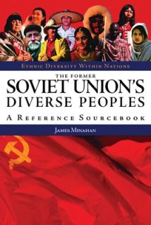 The Former Soviet Union's Diverse Peoples: A Reference Sourcebook