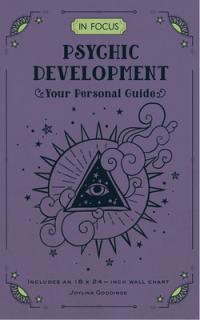 In Focus Psychic Development: Your Personal Guide Volume 18