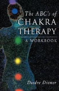 The Abc's of Chakra Therapy: A Workbook
