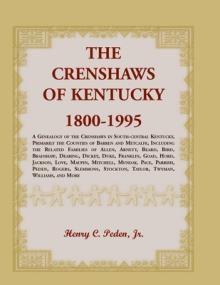 The Crenshaws of Kentucky, 1800-1995: A Genealogy of the Crenshaws in South-central Kentucky, Primarily the Counties of Barren and Metcalfe, Including