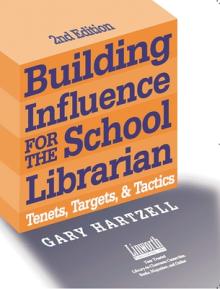 Building Influence for the School Librarian: Tenets, Targets, and Tactics