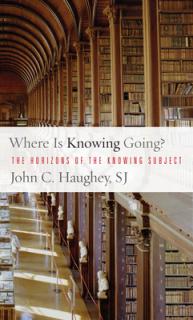 Where Is Knowing Going?: The Horizons of the Knowing Subject