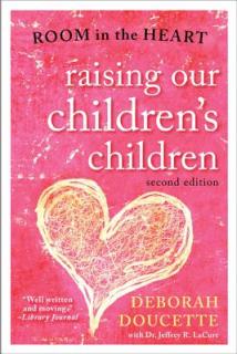 Raising Our Children's Children: Room in the Heart