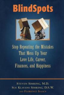 BlindSpots: Stop Repeating Mistakes That Mess Up Your Love Life, Career, Finances, Marriage, and Happiness