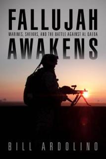 Fallujah Awakens: Marines, Sheikhs, and the Battle Against Al Qaeda