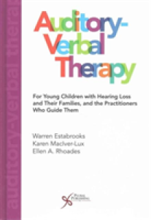 Auditory-Verbal Therapy for Young Children with Hearing Loss and Their Families and the Practitioners Who Guide Them