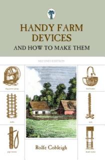Handy Farm Devices: And How To Make Them, Second Edition