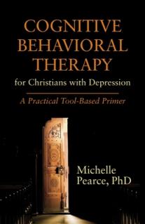 Cognitive Behavioral Therapy for Christians with Depression: A Practical Tool-Based Primer